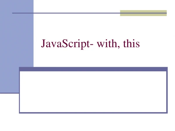 JavaScript- with, this