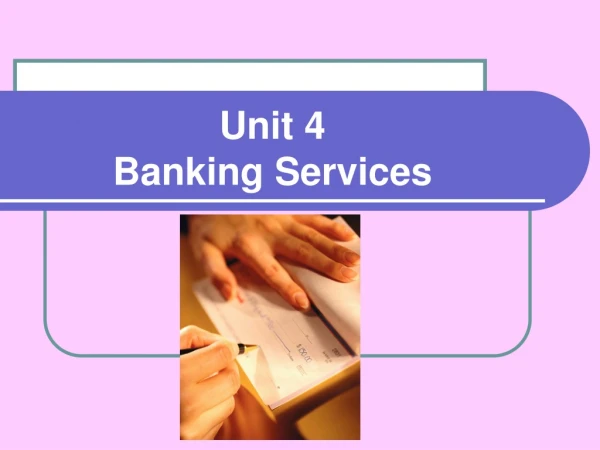Unit 4 Banking Services