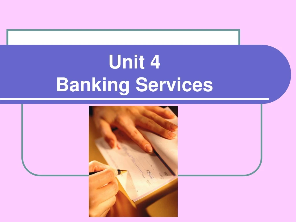 unit 4 banking services