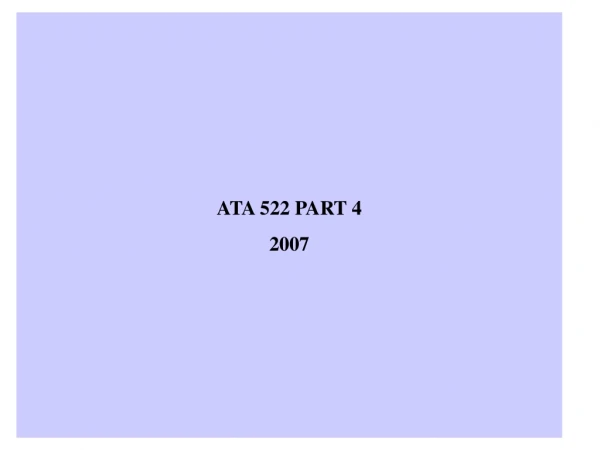 ATA 522 PART 4  2007