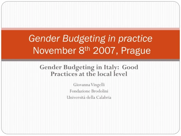 Gender Budgeting in practice  November 8 th  2007, Prague