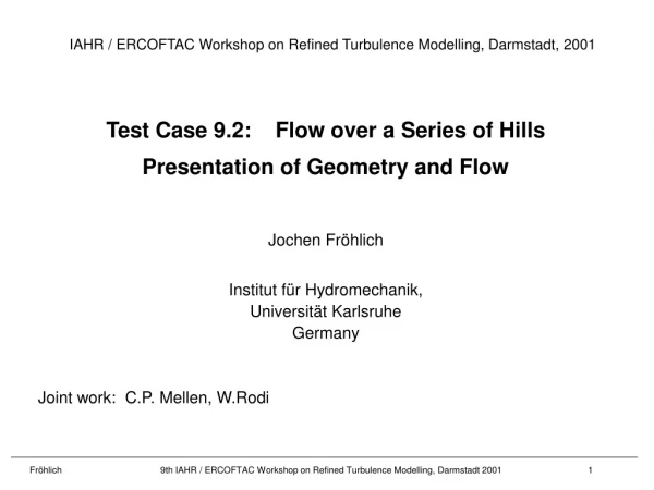 Test Case 9.2:    Flow over a Series of Hills Presentation of Geometry and Flow Jochen  Fröhlich