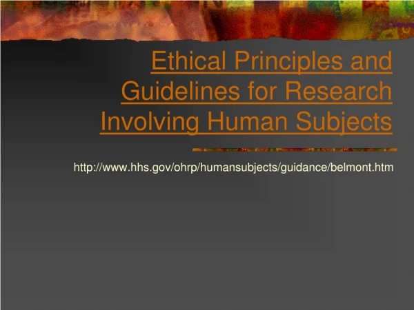 Ethical Principles and Guidelines for Research Involving Human Subjects