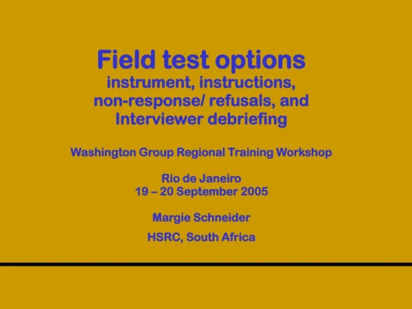 Field test options instrument, instructions,  non-response/ refusals, and  Interviewer debriefing