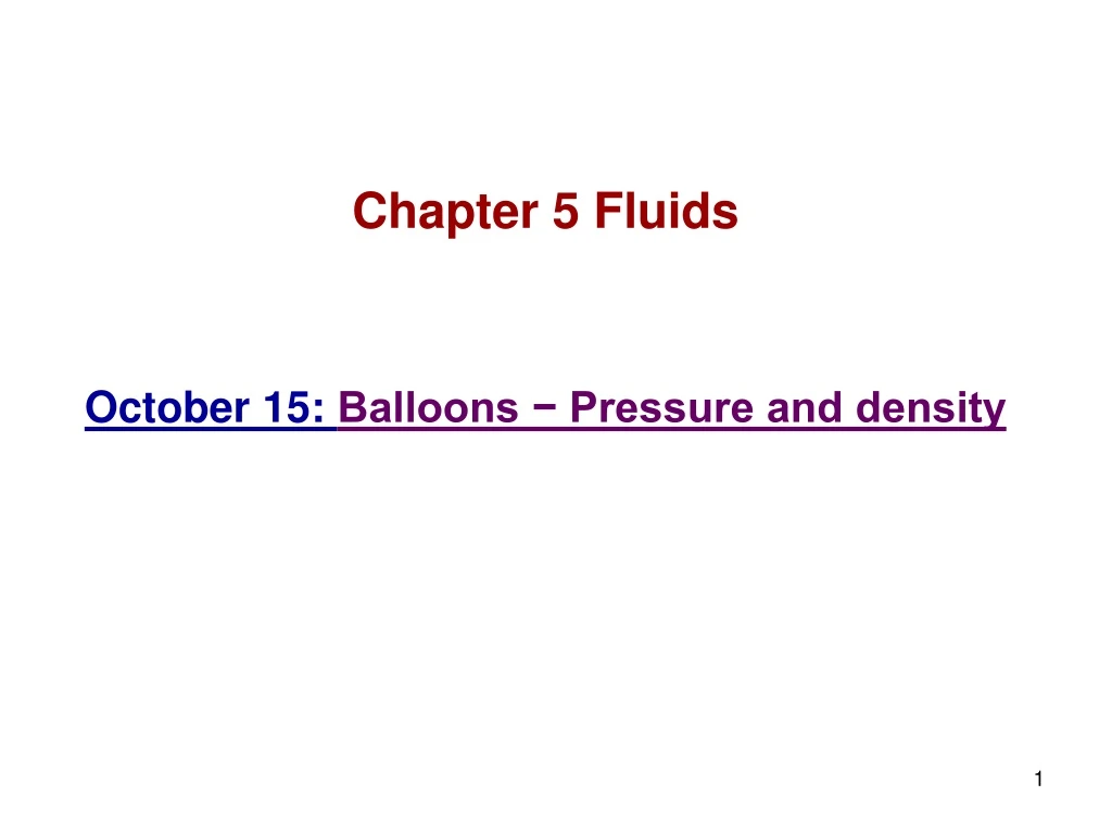 chapter 5 fluids october 15 balloons pressure