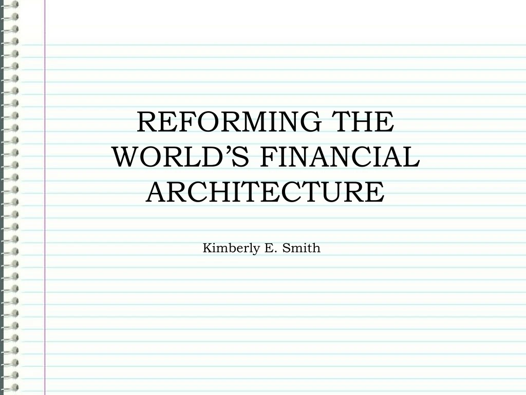 reforming the world s financial architecture