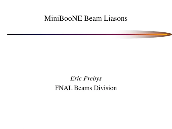 MiniBooNE Beam Liasons