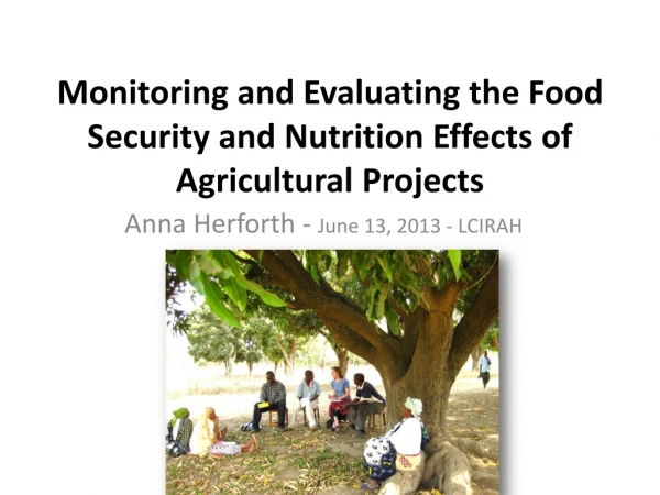 Monitoring and Evaluating the Food Security and Nutrition Effects of Agricultural  Projects