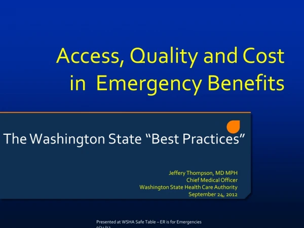 Access, Quality and Cost in  Emergency Benefits