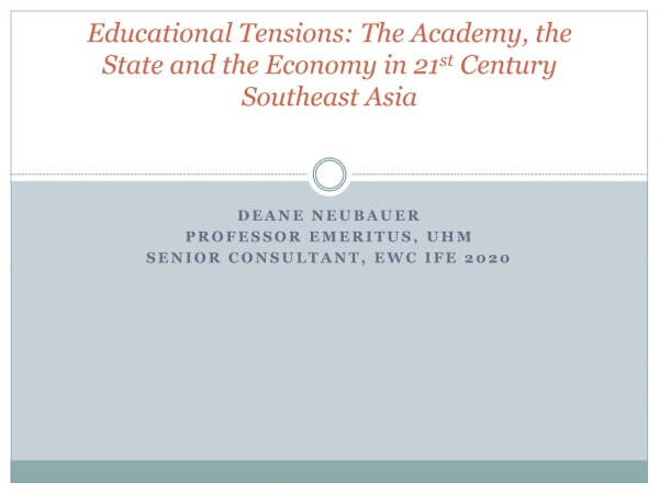 Educational  Tensions: The Academy, the State and the Economy in 21 st  Century Southeast Asia