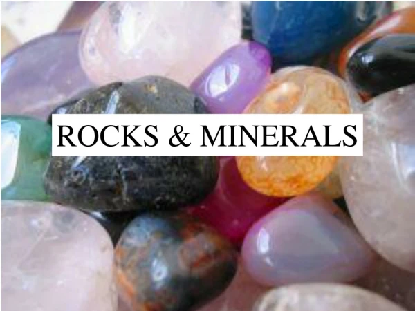 Rocks &amp; Minerals