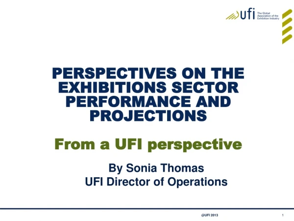 Perspectives on the Exhibitions Sector Performance and Projections From a UFI perspective