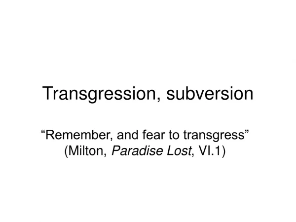 Transgression, subversion