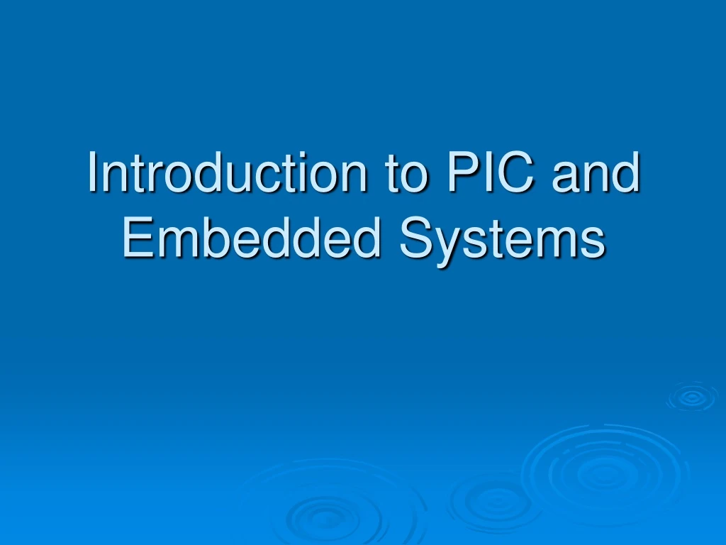 introduction to pic and embedded systems