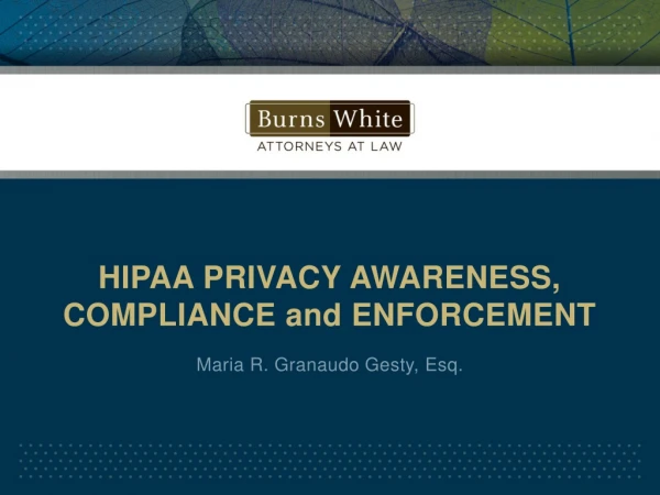 HIPAA PRIVACY AWARENESS, COMPLIANCE and ENFORCEMENT