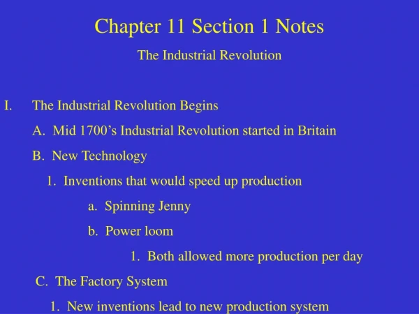 Chapter 11 Section 1 Notes The Industrial Revolution The Industrial Revolution Begins