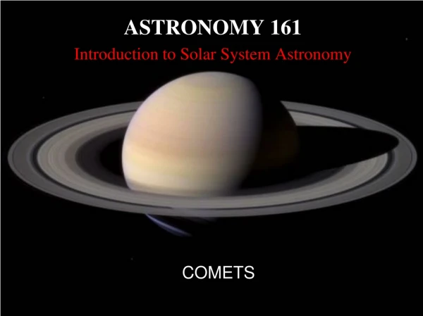 ASTRONOMY 161 Introduction to Solar System Astronomy