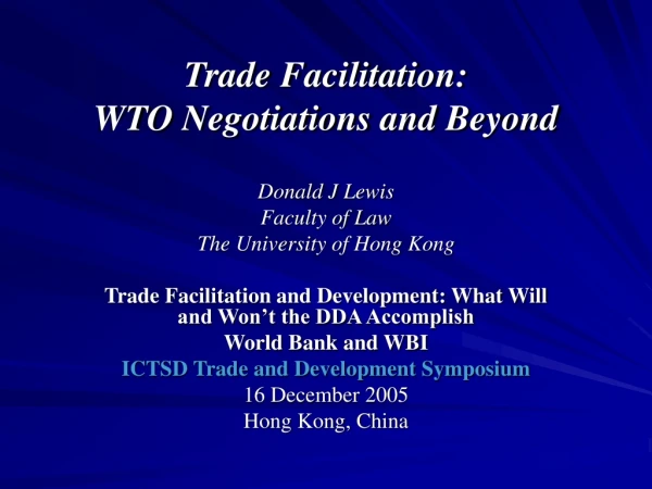 Trade Facilitation:  WTO Negotiations and Beyond