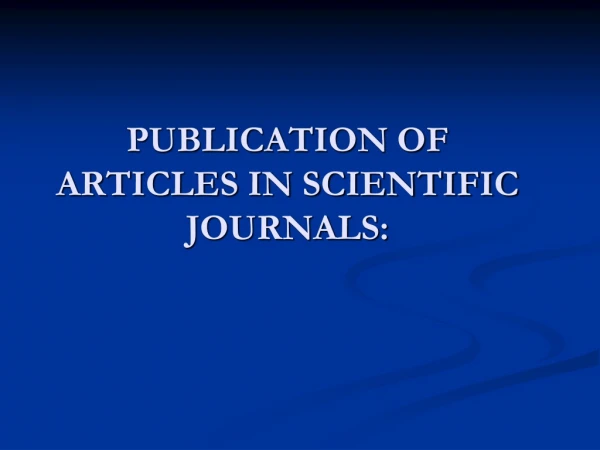PUBLICATION OF ARTICLES IN SCIENTIFIC JOURNALS: