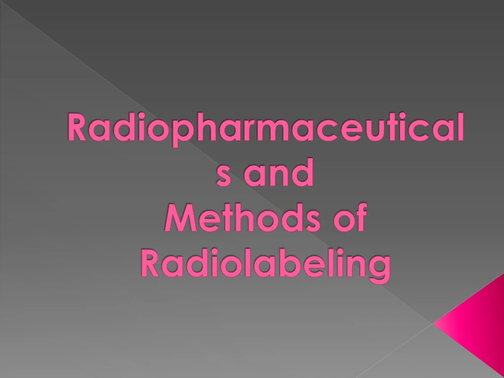 radiopharmaceuticals and methods of radiolabeling