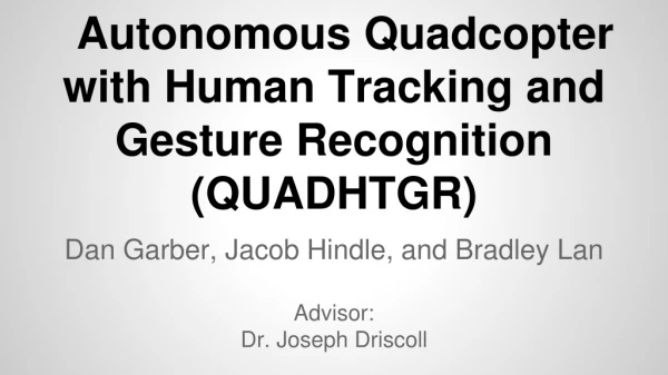 Autonomous Quadcopter with Human Tracking and Gesture Recognition (QUADHTGR)