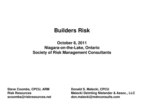 Builders Risk October 8, 2011 Niagara-on-the-Lake, Ontario Society of Risk Management Consultants