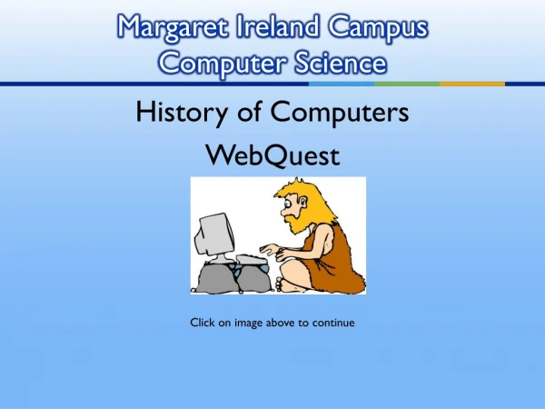 Margaret Ireland Campus  Computer Science