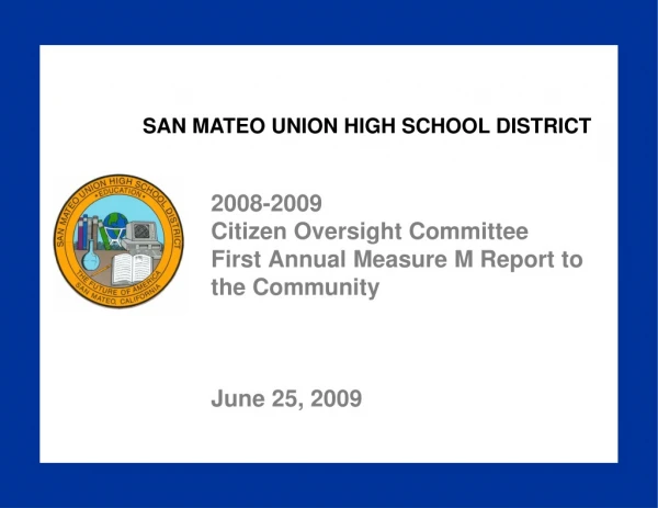 2008-2009  Citizen Oversight Committee  First Annual Measure M Report to  the Community