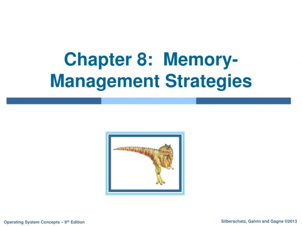 Chapter 8:  Memory-Management Strategies
