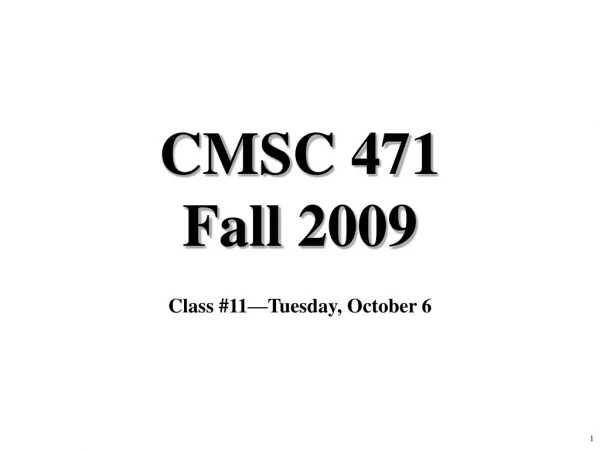 CMSC 471 Fall 2009