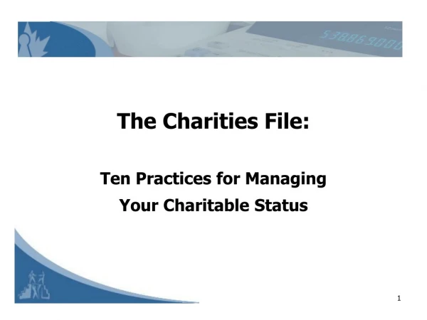 The Charities File: Ten Practices for Managing  Your Charitable Status