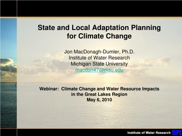 Webinar:  Climate Change and Water Resource Impacts  in the Great Lakes Region May 6, 2010