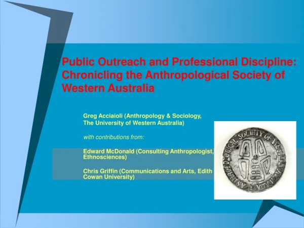 Greg Acciaioli (Anthropology &amp; Sociology, The University of Western Australia)