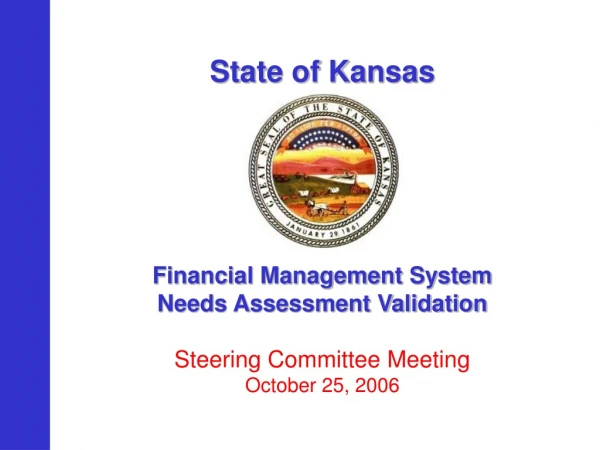 State of Kansas Financial Management System Needs Assessment Validation Steering Committee Meeting