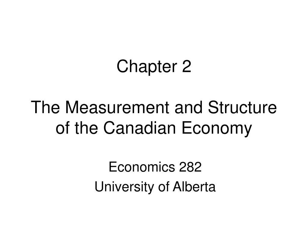 chapter 2 the measurement and structure of the canadian economy
