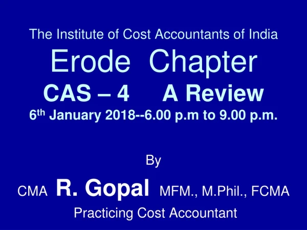 By CMA   R. Gopal MFM., M.Phil., FCMA  Practicing Cost Accountant