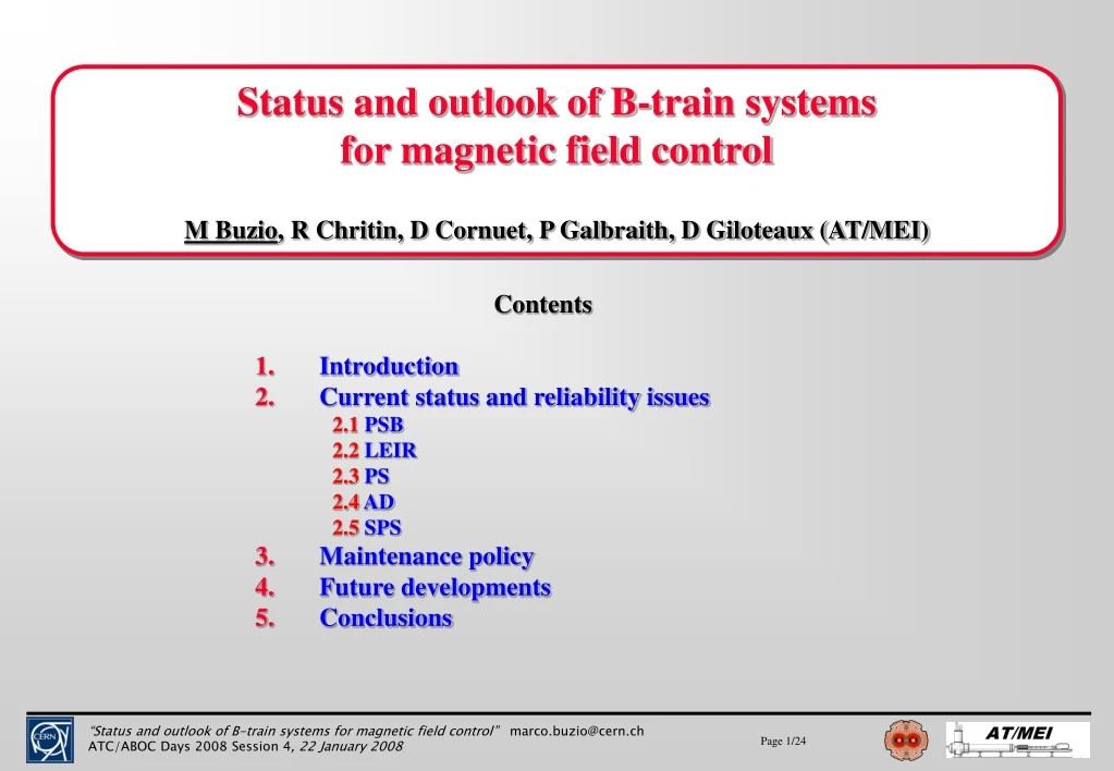 status and outlook of b train systems