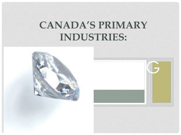 Canada’s Primary Industries: