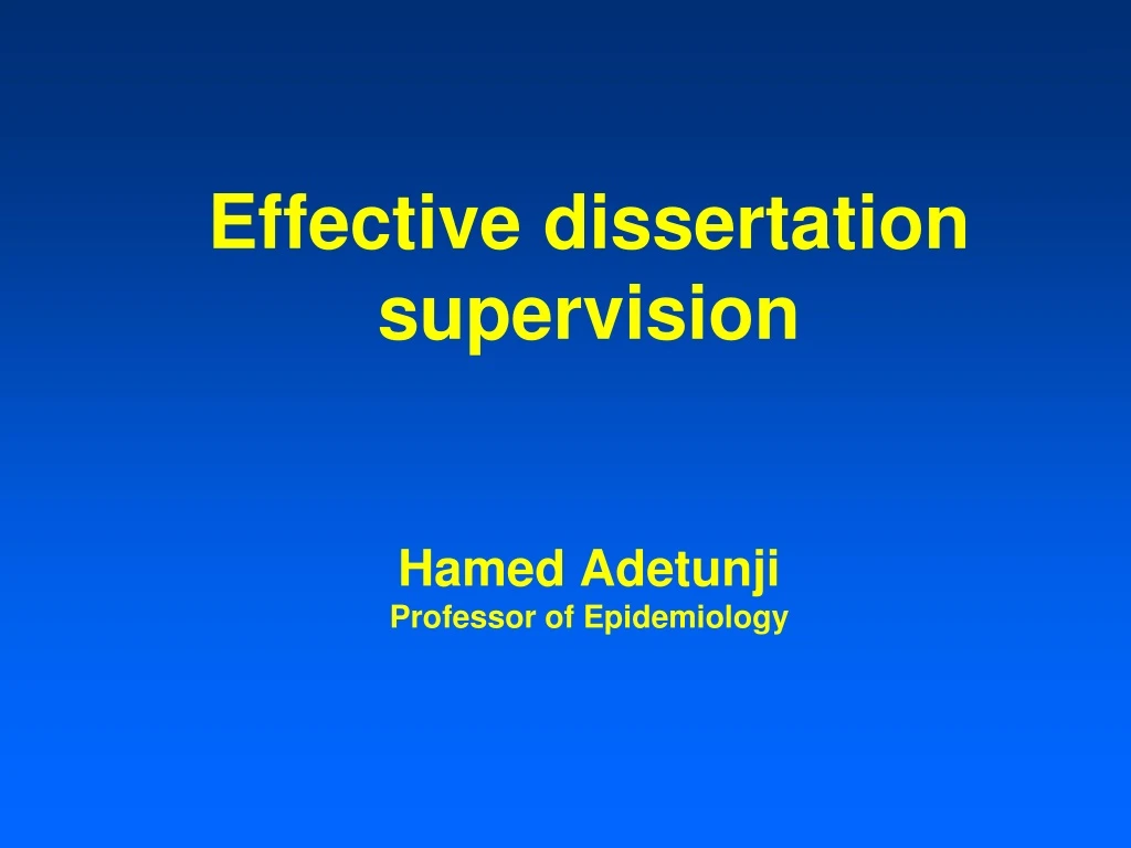 effective dissertation supervision hamed adetunji professor of epidemiology