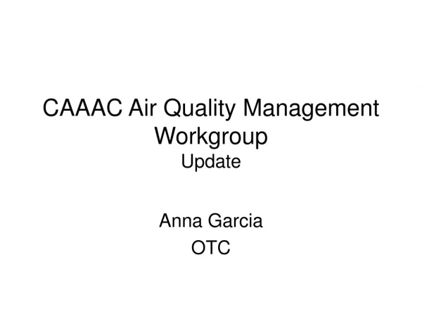 CAAAC Air Quality Management Workgroup Update