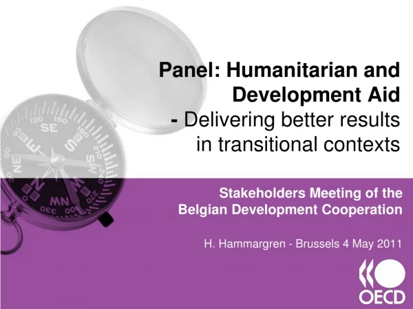 Panel: Humanitarian and  Development Aid  -  Delivering better results  in transitional contexts