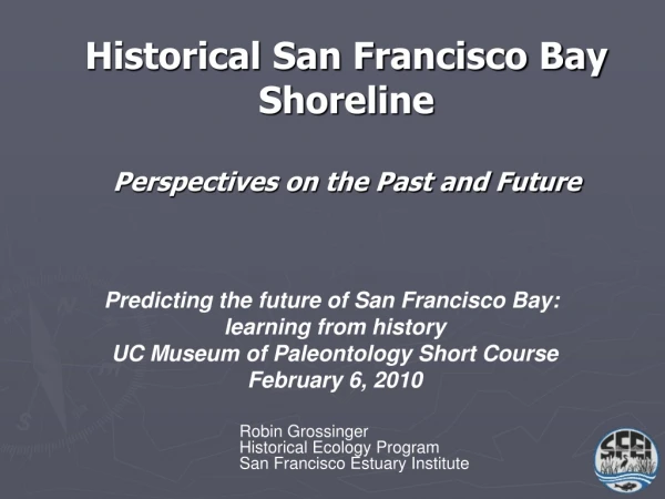 Historical San Francisco Bay Shoreline Perspectives on the Past and Future