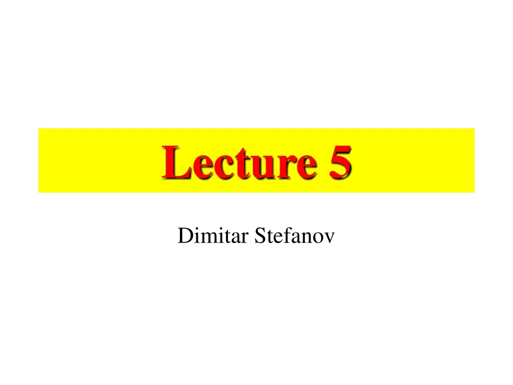 lecture 5