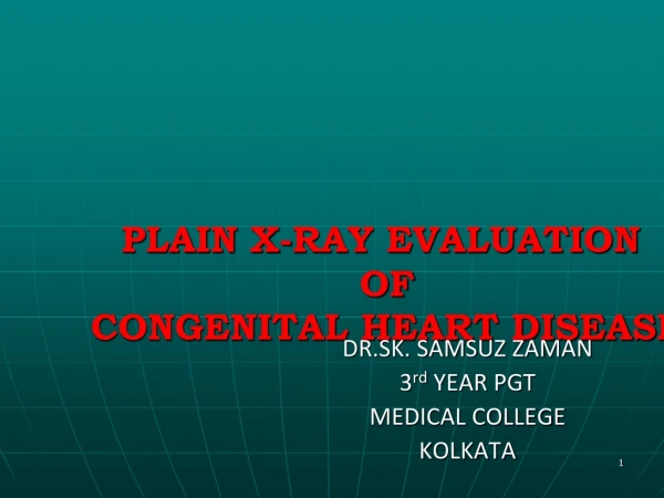 PLAIN X-RAY EVALUATION  OF  CONGENITAL HEART DISEASE