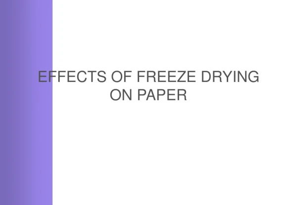 EFFECTS OF FREEZE DRYING ON PAPER