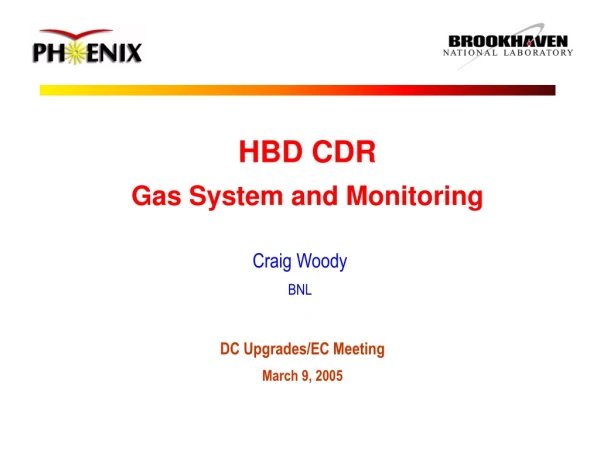 HBD CDR Gas System and Monitoring