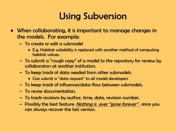 When collaborating, it is important to manage changes in the models.  For example: