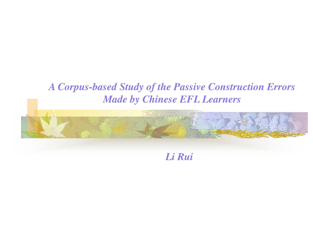 a corpus based study of the passive construction errors made by chinese efl learners