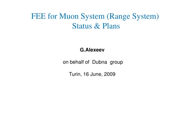 FEE for Muon System (Range System)       Status &amp; Plans