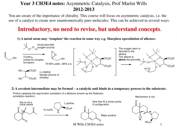 Year 3 CH3E4 notes:  Asymmetric Catalysis, Prof Martin Wills  2012-2013